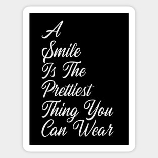 A Smile Is The Prettiest Thing You Can Wear Sticker